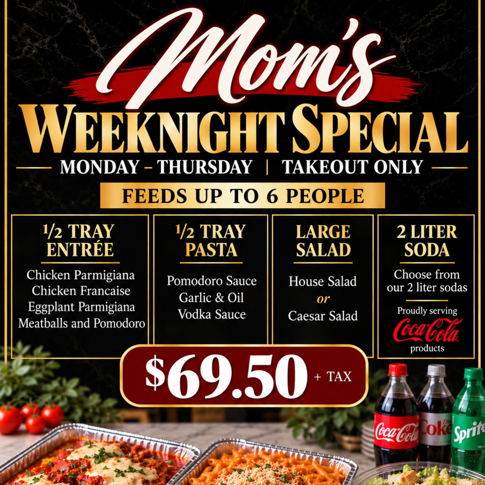 Mom’s weeknight special takeout promotion featuring Italian entrées, pasta, salad, two-liter soda, and $69.50 pricing.